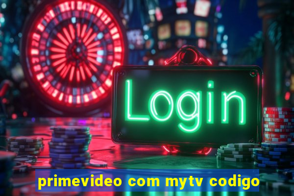 primevideo com mytv codigo